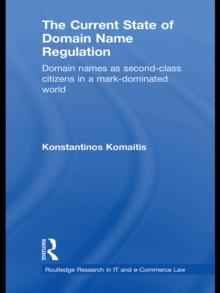 The Current State of Domain Name Regulation : Domain Names as Second Class Citizens in a Mark-Dominated World