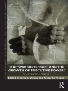 The War on Terror and the Growth of Executive Power? : A Comparative Analysis