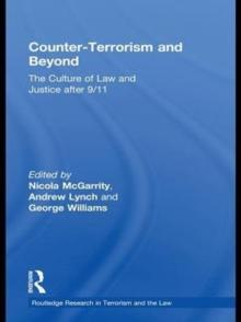 Counter-Terrorism and Beyond : The Culture of Law and Justice After 9/11