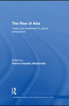 The Rise of Asia : Trade and Investment in Global Perspective