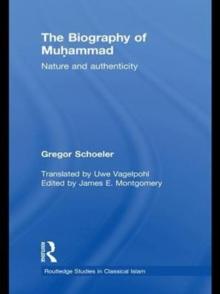 The Biography of Muhammad : Nature and Authenticity