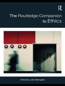 The Routledge Companion to Ethics