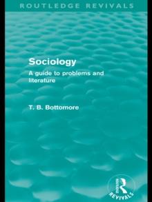 Sociology (Routledge Revivals) : A guide to problems and literature