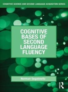 Cognitive Bases of Second Language Fluency