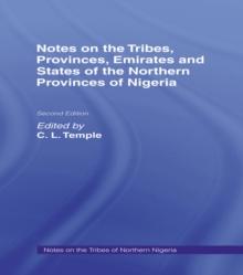 Notes on the Tribes, Provinces, Emirates and States of the Northern Provinces of Nigeria