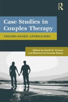 Case Studies in Couples Therapy : Theory-Based Approaches