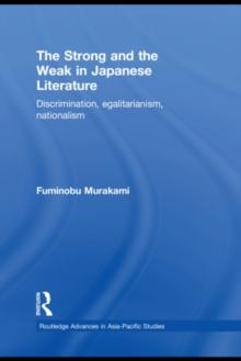 The Strong and the Weak in Japanese Literature : Discrimination, Egalitarianism, Nationalism