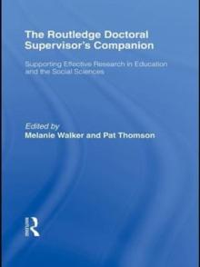 The Routledge Doctoral Supervisor's Companion : Supporting Effective Research in Education and the Social Sciences