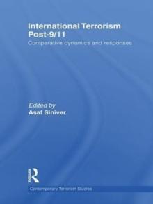 International Terrorism Post-9/11 : Comparative Dynamics and Responses