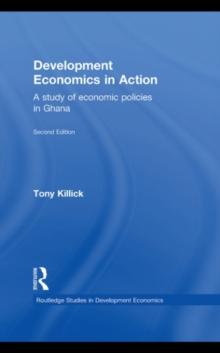 Development Economics in Action Second Edition : A Study of Economic Policies in Ghana