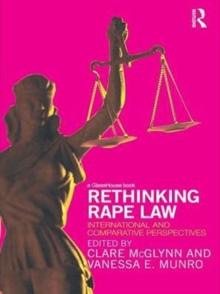 Rethinking Rape Law : International and Comparative Perspectives