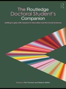 The Routledge Doctoral Student's Companion : Getting to Grips with Research in Education and the Social Sciences