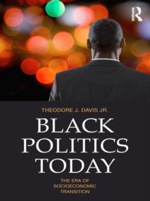 Black Politics Today : The Era of Socioeconomic Transition