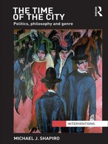 The Time of the City : Politics, philosophy and genre