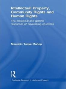 Intellectual Property, Community Rights and Human Rights : The Biological and Genetic Resources of Developing Countries