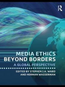 Media Ethics Beyond Borders : A Global Perspective