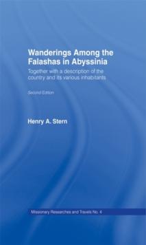 Wanderings Among the Falashas in Abyssinia : Together with Descriptions of the Country and its Various Inhabitants