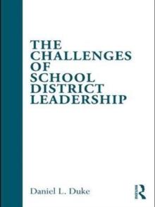 The Challenges of School District Leadership