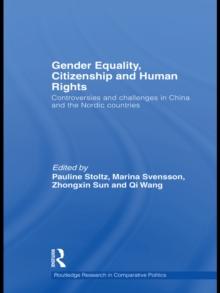 Gender Equality, Citizenship and Human Rights : Controversies and Challenges in China and the Nordic Countries