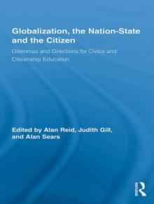 Globalization, the Nation-State and the Citizen : Dilemmas and Directions for Civics and Citizenship Education