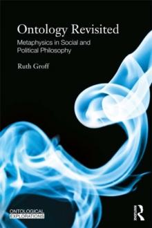 Ontology Revisited : Metaphysics in Social and Political Philosophy