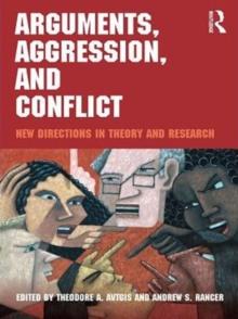 Arguments, Aggression, and Conflict : New Directions in Theory and Research