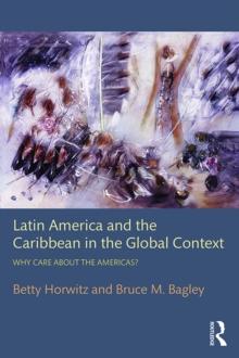 Latin America and the Caribbean in the Global Context : Why care about the Americas?