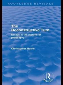 The Deconstructive Turn (Routledge Revivals) : Essays in the Rhetoric of Philosophy