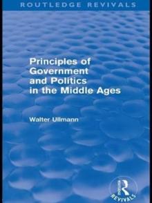 Principles of Government and Politics in the Middle Ages (Routledge Revivals)