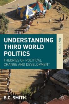 Understanding Third World Politics : Theories of Political Change and Development