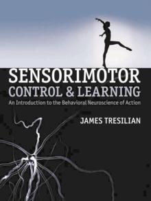 Sensorimotor Control and Learning : An introduction to the behavioral neuroscience of action