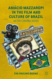 Amacio Mazzaropi in the Film and Culture of Brazil : After Cinema Novo