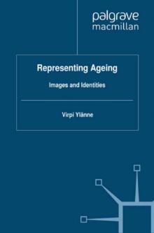 Representing Ageing : Images and Identities