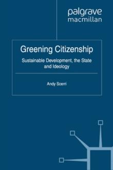 Greening Citizenship : Sustainable Development, the State and Ideology