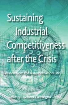 Sustaining Industrial Competitiveness after the Crisis : Lessons from the Automotive Industry