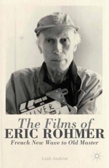 The Films of Eric Rohmer : French New Wave to Old Master