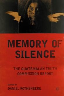 Memory of Silence : The Guatemalan Truth Commission Report