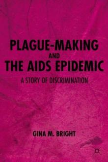 Plague-Making and the AIDS Epidemic: A Story of Discrimination