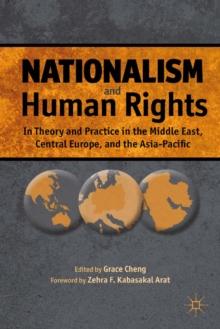 Nationalism and Human Rights : In Theory and Practice in the Middle East, Central Europe, and the Asia-Pacific