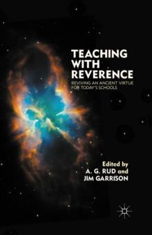 Teaching with Reverence : Reviving an Ancient Virtue for Today's Schools