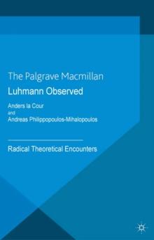 Luhmann Observed : Radical Theoretical Encounters