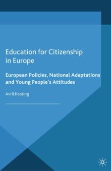 Education for Citizenship in Europe : European Policies, National Adaptations and Young People's Attitudes