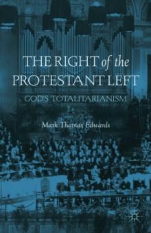 The Right of the Protestant Left : God's Totalitarianism