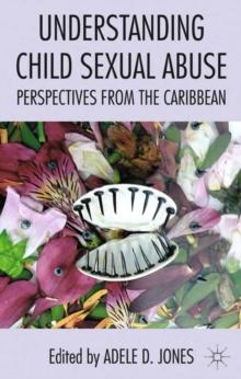 Understanding Child Sexual Abuse : Perspectives from the Caribbean