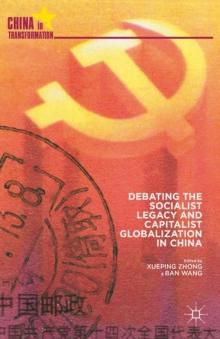 Debating the Socialist Legacy and Capitalist Globalization in China