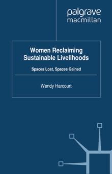 Women Reclaiming Sustainable Livelihoods : Spaces Lost, Spaces Gained