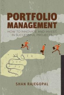 Portfolio Management : How to Innovate and Invest in Successful Projects