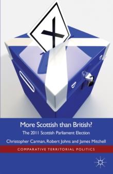 More Scottish than British : The 2011 Scottish Parliament Election