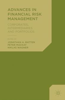 Advances in Financial Risk Management : Corporates, Intermediaries and Portfolios