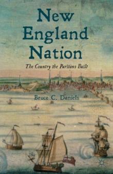 New England Nation : The Country the Puritans Built